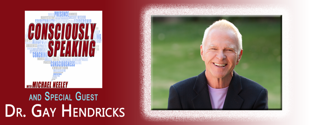 Interim 2015, Episode 227: Dr. Gay Hendricks - Psychologist, Author ...